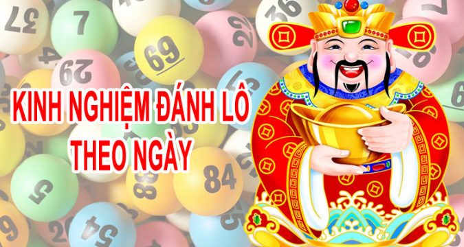 Kinh nghiệm bắt lô theo ngày mới nhất